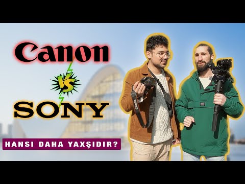 Video: Canon Vs Sony: Hansı Kamera Daha Yaxşıdır?