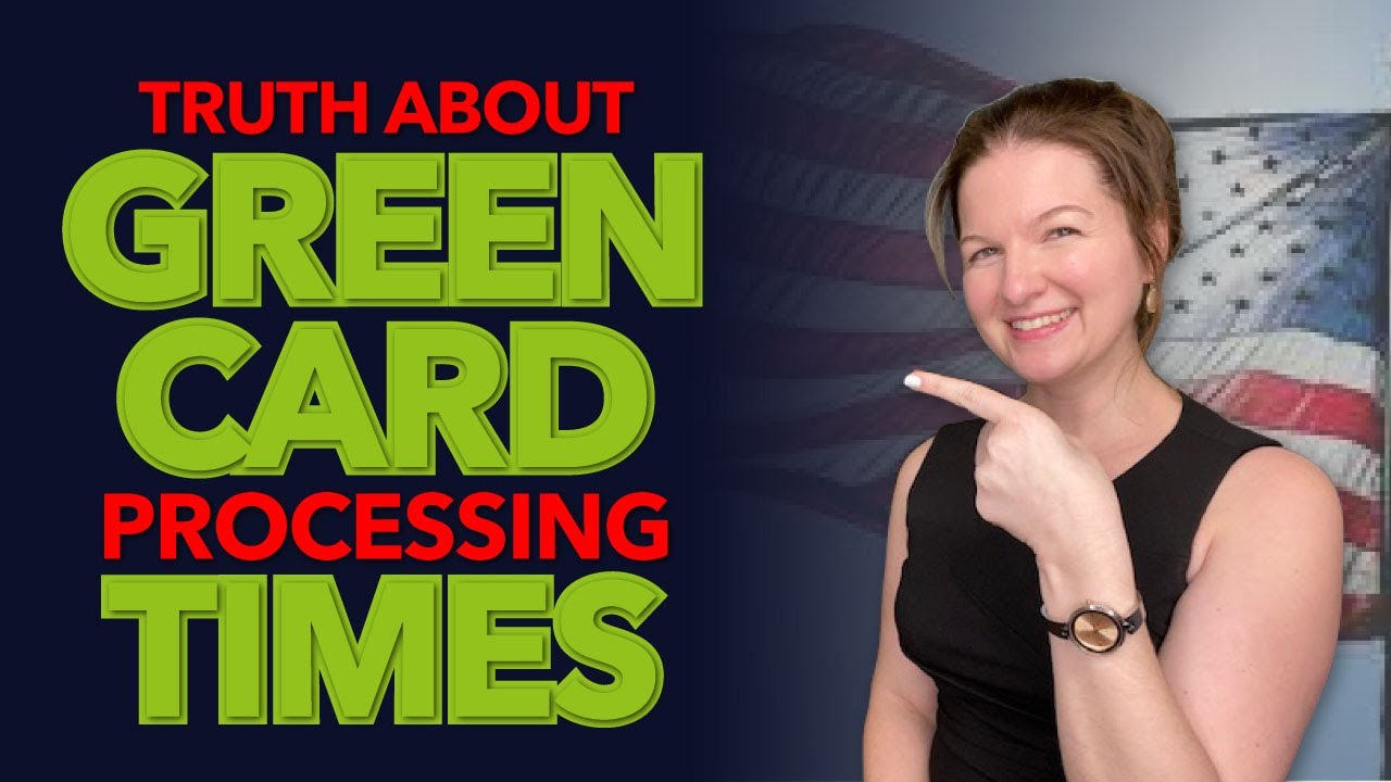 Truth About Green Card Processing Times YouTube