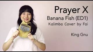 Video thumbnail of "Banana Fish (ED1) - Prayer X - King Gnu┃Kalimba Cover with Note By Fai"