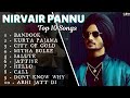 Nirvair Pannu Top 10 Punjabi Songs  Best Songs  Punjabi Songs