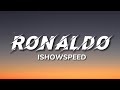 IShowSpeed - Ronaldo [SEWEY] (Lyrics)