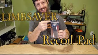 Limbsaver recoil pad installation and review