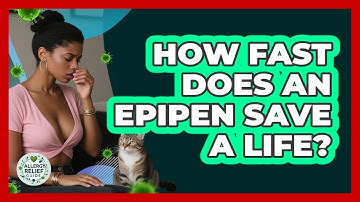 How Fast Does An EpiPen Save A Life? - Allergy Relief Guide