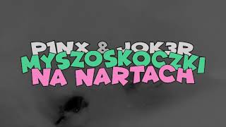 P1NX & JOK3R - Myszoskoczki na nartach