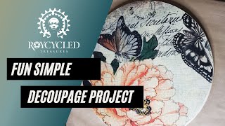 How To Decoupage  Simple Decoupage with Roycycled