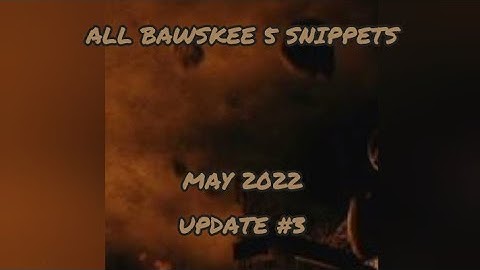 ALL COMETHAZINE: BAWSKEE 5 SNIPPETS UPDATE #3