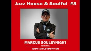 Jazz House &amp; Soulful Mix # 8 - Marcus Soulbynight