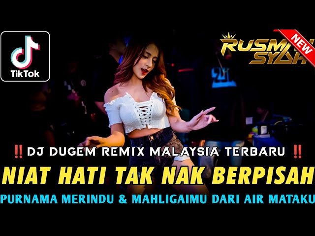 DJ REMIX LAGU MALAYSIA FULL BASS !! Niat Hati Tak Nak Berpisah X Sudah Ku Tahu || DUGEM FULL BASS || class=