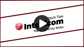 Intellicom Tech Tip: Top 5 Security Risks