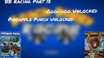 BB Racing Part 13 | PineApple Punch Unlock | Oog-oog Unlock ( Reuploaded )