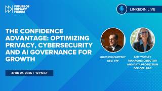The Confidence Advantage: Optimizing Privacy, Cybersecurity, and AI Governance for Growth