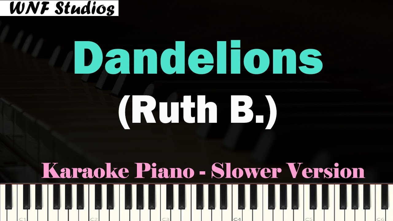 Ruth B. - Dandelions Karaoke Piano (SLOWER VERSION)