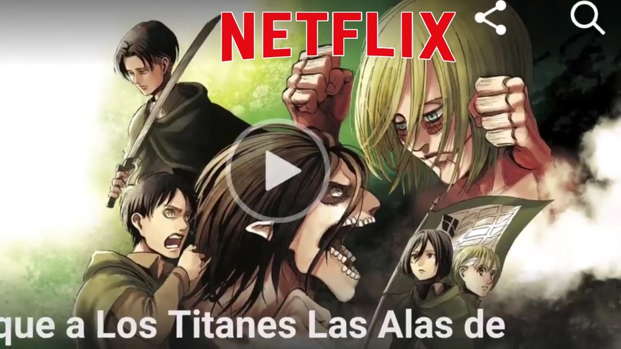 SHINGEKI NO KYOJIN EN NETFLIX. 