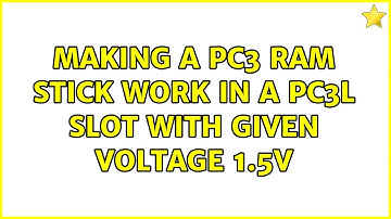 Making a PC3 ram stick work in a pc3l slot with given voltage 1.5V