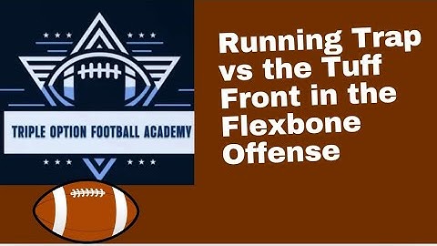 Running Trap vs the Tuff Front in the Flexbone Offense