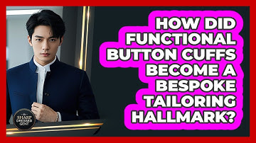 How Did Functional Button Cuffs Become A Bespoke Tailoring Hallmark? - The Sharp Dressed Gent
