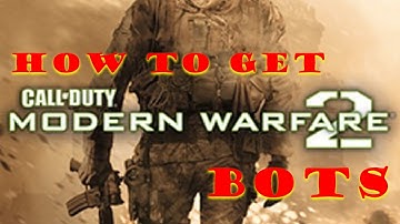 How to get bots on MW2 (IW4X) - OUTDATED