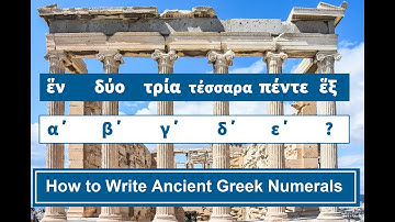 How to Write Ancient Greek Numerals (symbols and spelling)