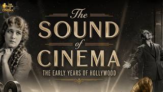 The Sound of Cinema  - The Early Years of Hollywood | Classic Movie Music