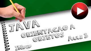 Orientação a Objetos com Java - Aula 3 (Herança)