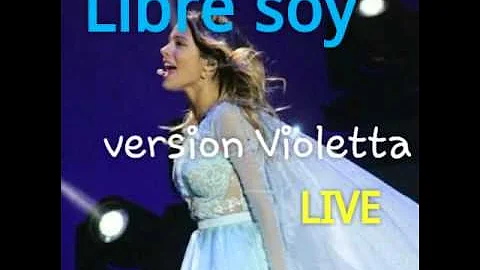 Libre soy - version Violetta LIVE