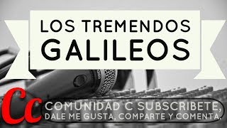 Vignette de la vidéo "Los tremendos galileos"