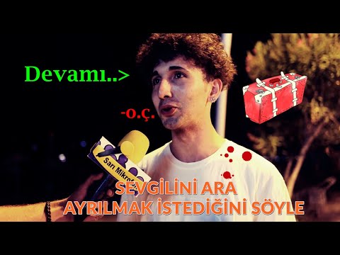 Sevgilini Ara ! Ayrılmak İstediğini Söyle ! Bakalım Ne Tepki Verecek ?