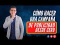 10 pasos para hacer una campaña de publicidad y marketing exitosa