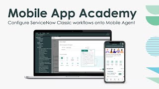 Mobile App Academy: Configure ServiceNow Classic workflows onto Mobile Agent screenshot 5