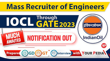 Much awaited notification! Mass recruiter through GATE 2023 IOCL Notification out | GD GT Interview