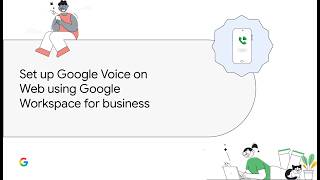 Set up Google Voice on Web using Google Workspace for business