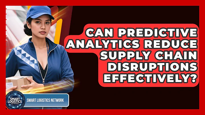 Can Predictive Analytics Reduce Supply Chain Disruptions Effectively? | Smart Logistics Network News