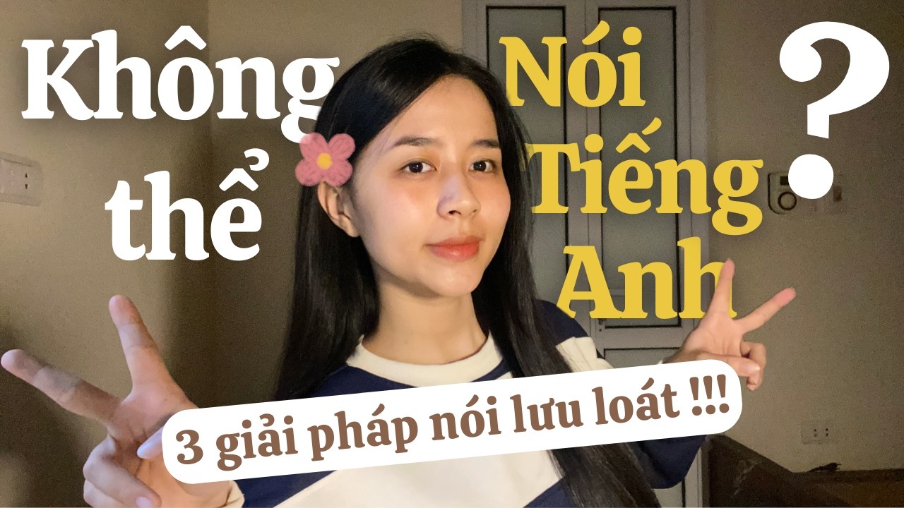 HỌC 12 NĂM nhưng KHÔNG NÓI ĐƯỢC TIẾNG ANH và 3 GIẢI PHÁP của mình | Thaoaholic