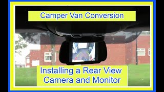 How to - VW Crafter DIY Camper Van Conversion -  Rear View Camera, Monitor and Wiring