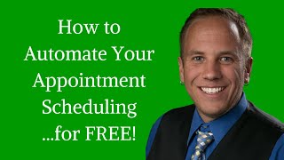 How to Automate Your Appointment Scheduling...for FREE!