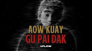 1-FLOW - Aow Kuay Gu Pai Dak