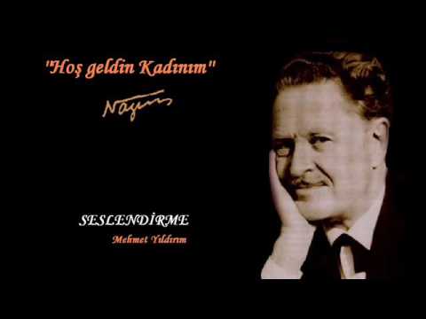 '' Hoş Geldin Kadınım - (Nazım HİKMET)