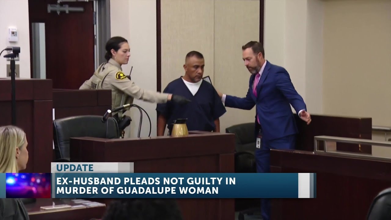Man accused of murdering his ex-wife from Guadalupe pleads not guilty ...