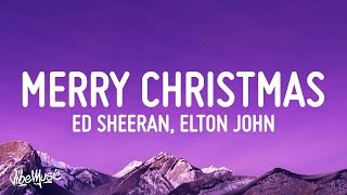 Ed Sheeran, Elton John - Merry Christmas (Lyrics)