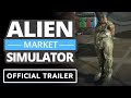 Alien Market Simulator - Official Release Date Trailer