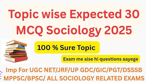 🧑‍🏫Topic Wise Expected 30 MCQ Sociology 2025 | 100% Sure Topic | UGC NET JRF GDC GIC PGT DSSSB MPPSC