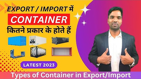 Types of container in Export/Import |Shipping Container कितने प्रकार के होते हैं ?