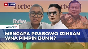 Presiden Prabowo Izinkan WNA Pimpin BUMN: Peneliti CELIOS Kritik, Istana Ungkap ini | KOMPAS PETANG