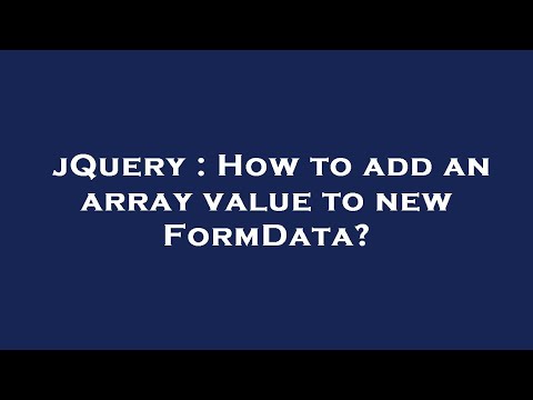 jQuery : How to add an array value to new FormData?