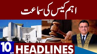 Aham  Case Ki Samaat | Dunya News Headlines 10:00 AM | 08 May 2023