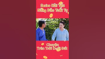 Cười thả ga trong tập phim Nàng Dâu Tuổi Tỵ - Chuyện trên trời dưới đất #phimtet