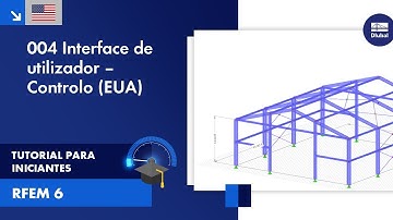 [EN] Tutorial sobre o RFEM 6 para iniciantes | 004 Interface de utilizador | Controle (EUA)