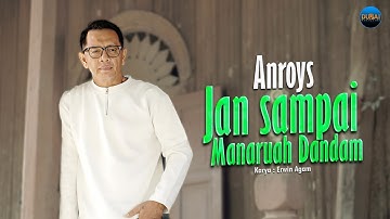 Anroys - Jan Sampai Manaruah Dandam (Official Music Video)