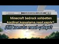 minecraft bedrock sohbetten kordinat kopyalama ve /fill kodu nasıl çalışır ve yapılır?