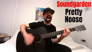 Pretty Noose - Soundgarden [Acoustic Cover by Joel Goguen]